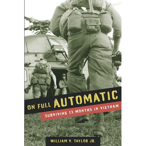 On Full Automatic: Surviving 13 Months in Vietnam