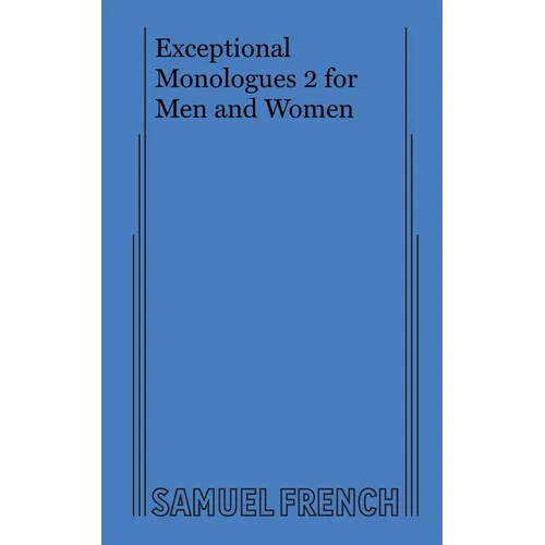 Exceptional Monologues 2 for Men and Women