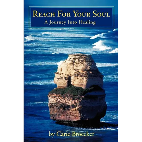 Reach for Your Soul: A Journey Into Healing