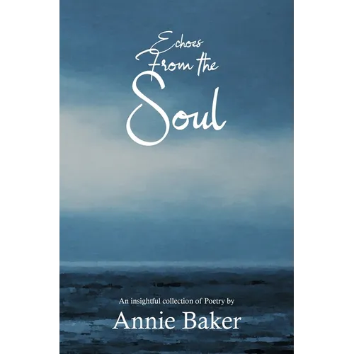 Echoes from the Soul: An insightful collection of Poetry