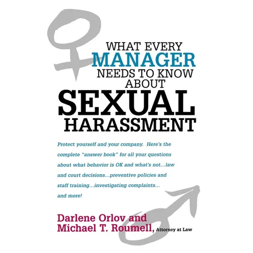 The What Every Manager Needs to Know about Sexual Harassment