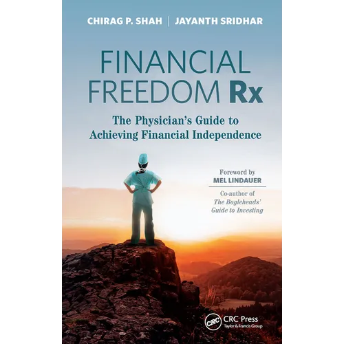 Financial Freedom Rx: The Physician's Guide to Achieving Financial Independence