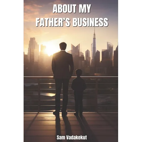About My Father's Business: Enslaved Vs Entrusted: Strategic Kingdom Stewardship in Business