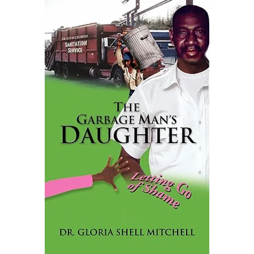 The Garbage Man's Daughter: Letting Go of Shame