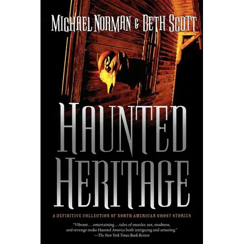 Haunted Heritage: A Definitive Collection of North American Ghost Stories