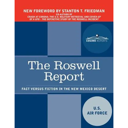 The Roswell Report: Fact Versus Fiction in the New Mexico Desert