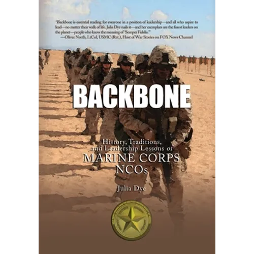Backbone: History, Traditions, and Leadership Lessons of Marine Corps NCOs