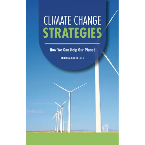 Climate Change Strategies: How We Can Help Our Planet