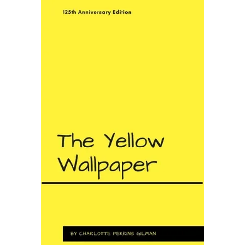 The Yellow Wallpaper