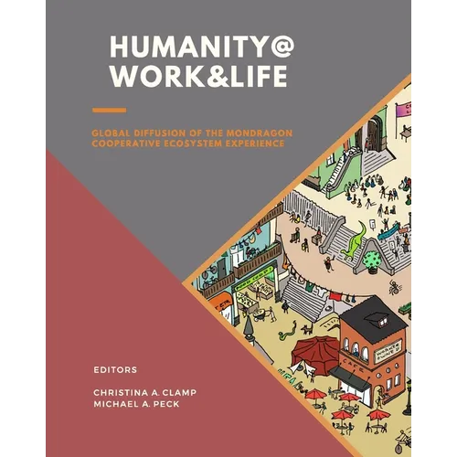 Humanity @ Work & Life: Global Diffusion of the Mondragon Cooperative Ecosystem Experience
