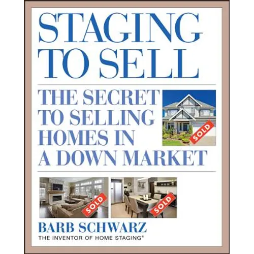 Staging to Sell: The Secret to Selling Homes in a Down Market