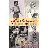Burlesque: A Living History (hardback)