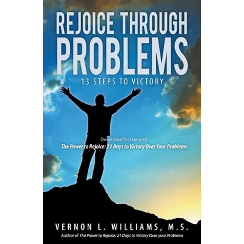 Rejoice Through Problems: 13 Steps to Victory
