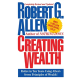 Creating Wealth: Retire in Ten Years Using Allen's Seven Principles - Paperback