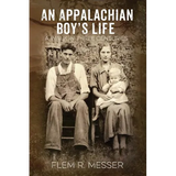 An Appalachian Boy's Life: A Walk in Three Centuries - Paperback