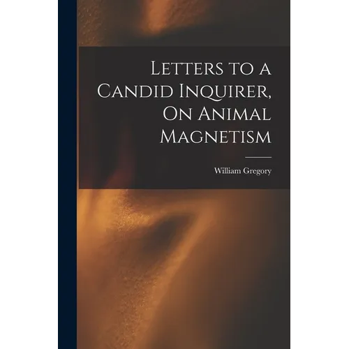 Letters to a Candid Inquirer, On Animal Magnetism