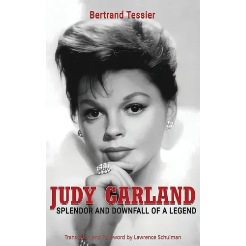 Judy Garland - Splendor and Downfall of a Legend (hardback)