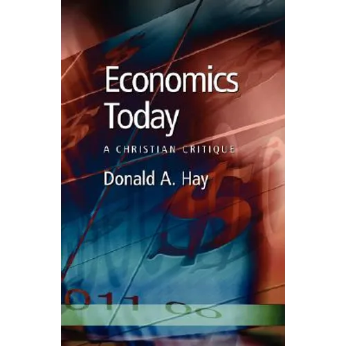 Economics Today: A Christian Critique