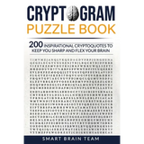 Cryptogram Puzzle Book: 200 Inspirational Cryptoquotes to Keep You Sharp and Flex your Brain