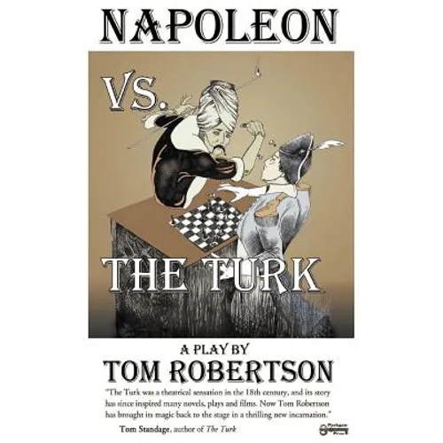 Napoleon vs. the Turk, When the Master Warrior Met the Master Machine