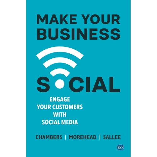 Make Your Business Social: Engage Your Customers With Social Media