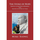 The Stone of Hope: Martin Luther King Memorial and Master Sculptor Lei Yixin - Paperback