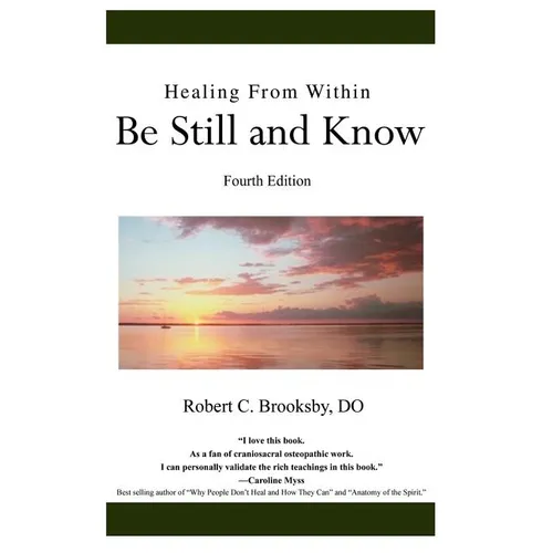Healing From Within Be Still and Know: Fourth Edition