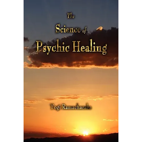 The Science of Psychic Healing