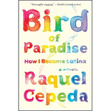 Bird of Paradise: How I Became Latina - Paperback