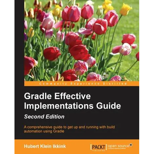Gradle Effective Implementations Guide - Second Edition