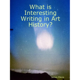 What is Interesting Writing in Art History?