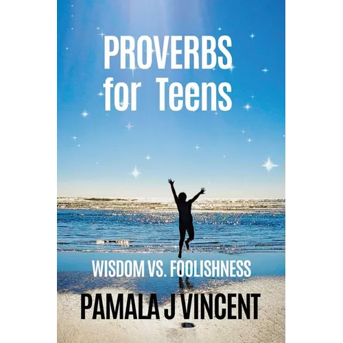 Proverbs for Teens: 31 Lessons of Wisdom, Strength, and Purpose