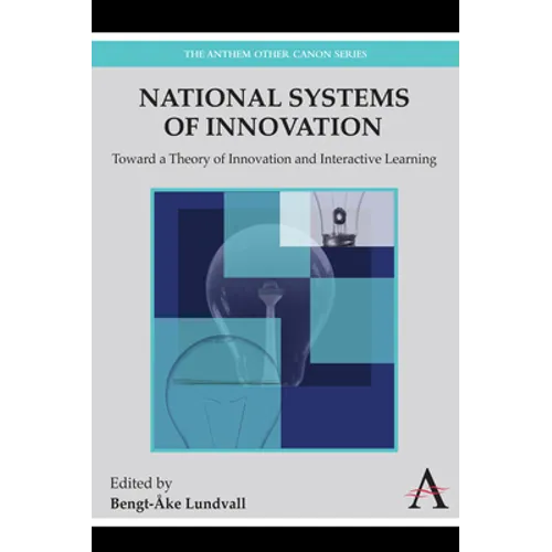 National Systems of Innovation: Toward a Theory of Innovation and Interactive Learning