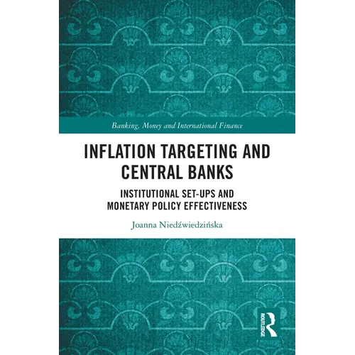 Inflation Targeting and Central Banks: Institutional Set-ups and Monetary Policy Effectiveness