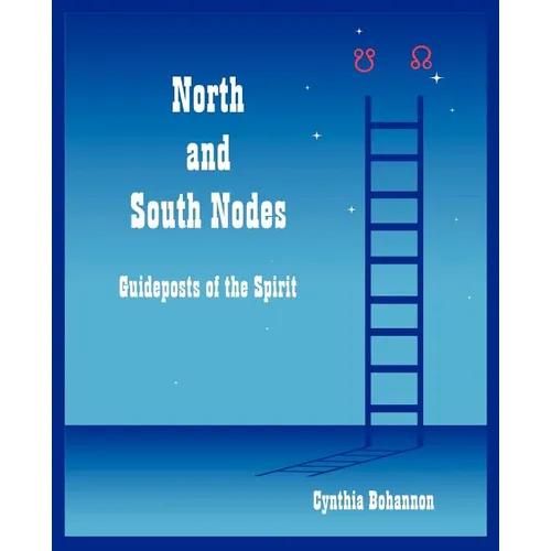 North and South Nodes: Guideposts of the Spirit
