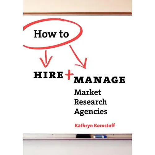 How To Hire & Manage Market Research Agencies