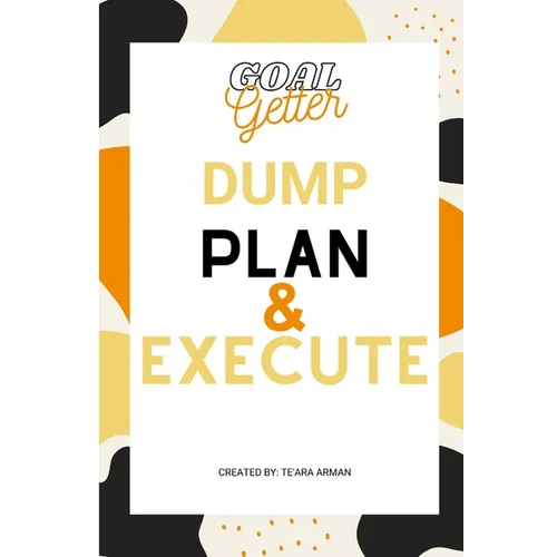 Goal Getter Dump Plan & Execute