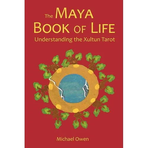 The Maya Book of Life: Understanding the Xultun Tarot