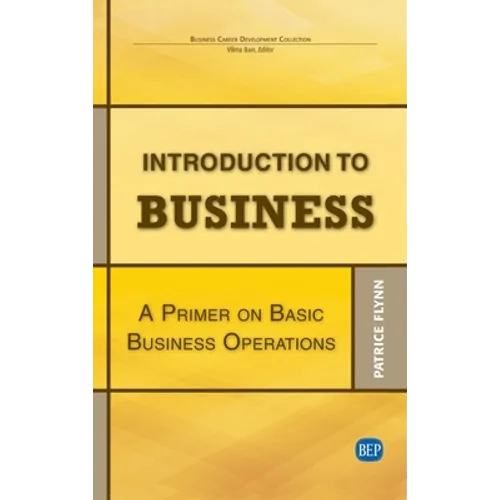Introduction to Business: A Primer On Basic Business Operations
