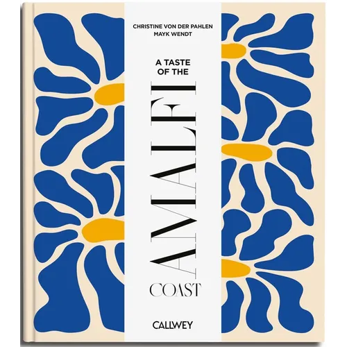 A Taste of the Amalfi Coast: Places of Longing, Original Recipes and Insider Tips