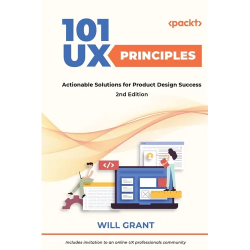 101 UX Principles - Second Edition: Actionable Solutions for Product Design Success