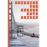 Building the Golden Gate Bridge: A Workers' Oral History