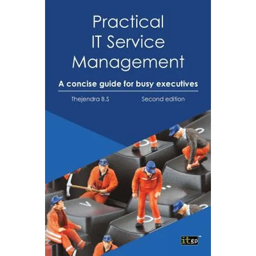 Practical IT Service Management: A Concise Guide for Busy Executives