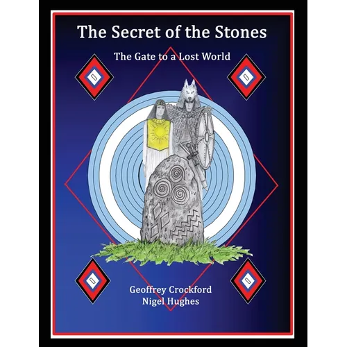 The Secret Of The Stones: The Gate to a Lost World