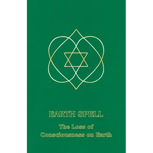 Earth Spell: The Loss of Consciousness on Earth