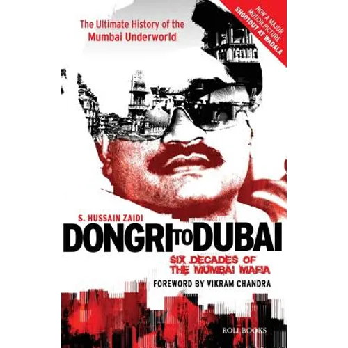Dongri to Dubai: Six Decades of Mumbai Mafia