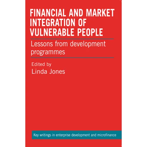 Financial and Market Integration of Vulnerable People: Lessons from Development Programmes