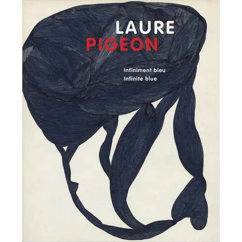 Laure Pigeon: Infiniment Bleu, Infinite Blue