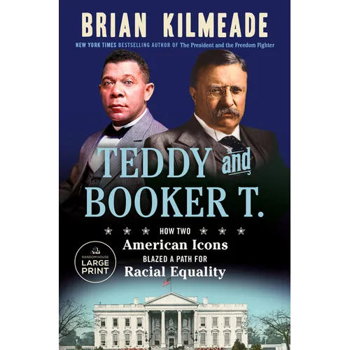 Teddy and Booker T.: How Two American Icons Blazed a Path for Racial Equality