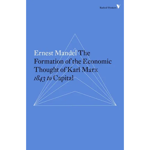 The Formation of the Economic Thought of Karl Marx: 1843 to Capital